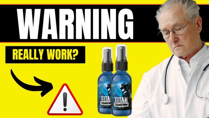 Titan Transform Male Enhancement (3) Titan Transform Male Enhancement